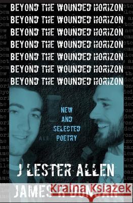 Beyond the Wounded Horizon J. Lester Allen James H. Duncan 9780578693576 Alpine Ghost Press