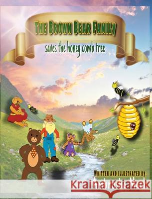 The Brown Bear Family: saves the honey comb tree Ambrosha Mack Ambrosha Mack 9780578694962