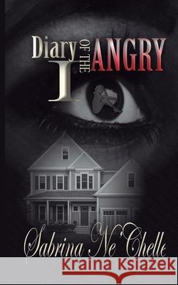 Diary of the Angry I Sabrina Ne'chelle 9780578695297