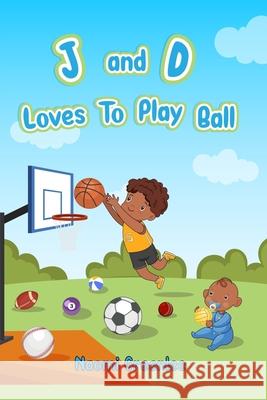 J and D Loves To Play Ball Naomi Greenlee 9780578697727