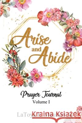 Arise and Abide Latoya Moulton 9780578699714 Latoya Moulton