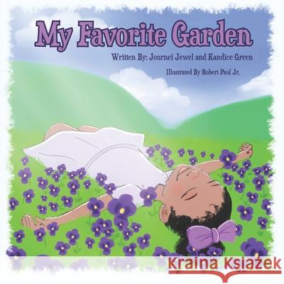 My Favorite Garden Journei Jewel Robert, Jr. Paul Kandice Green 9780578700427 Kandice Green