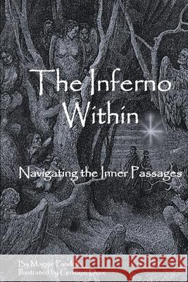 The Inferno Within: Navigating the Passages Maggie Pandolfi, Gustave Dore 9780578700854 Maggie Pandolfi