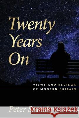 Twenty Years On: Views and Reviews of Modern Britain Peter Stansky 9780578700960 Pinehill Humanities Press