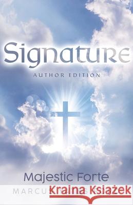 Signature: Majestic Forte Author Edition Marcus Yates Ford 9780578701561