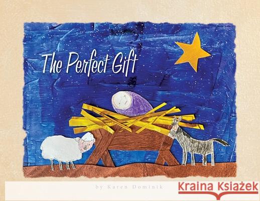 The Perfect Gift Karen Dominik 9780578701592 Karen Dominik