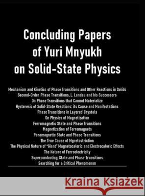 Concluding Papers of Yuri Mnyukh on Solid-State Physics Yuri Mnyukh 9780578701776 Directscientific Press