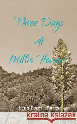 Three Days at Millie Flowers' Leah Evert-Burks 9780578702995 de la Guerra Books