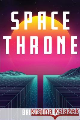 Space Throne Brian Corley 9780578705958 Brian Corley