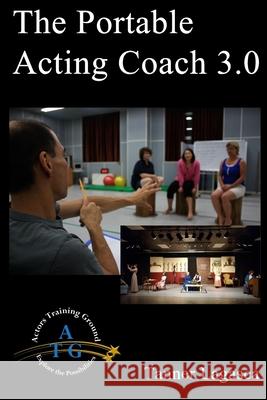 The Portable Acting Coach 3.0 Tanner Lagasca Jennifer L. Anderson Tanner Lagasca 9780578707396
