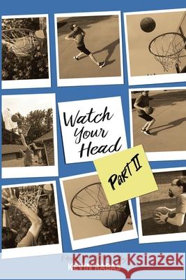 Watch Your Head 2 Kevin Rabas Curtis Becker Linzi Garcia 9780578708652 Kellogg Press