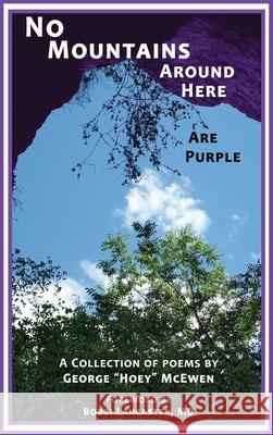 No Mountains Around Here Are Purple George Hoey McEwen Kally Reynolds Jackie Casey 9780578710037