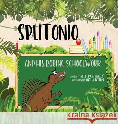 Splitonio and His Boring Schoolwork Riley Jacob Bracey Angela M. Latham 9780578710099 Bracey Books