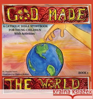 God Made the World Marion Lynn Sauer Theresa Brekan 9780578711270