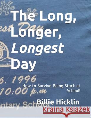 The Long, Longer, Longest Day Billie N. Hicklin 9780578713601