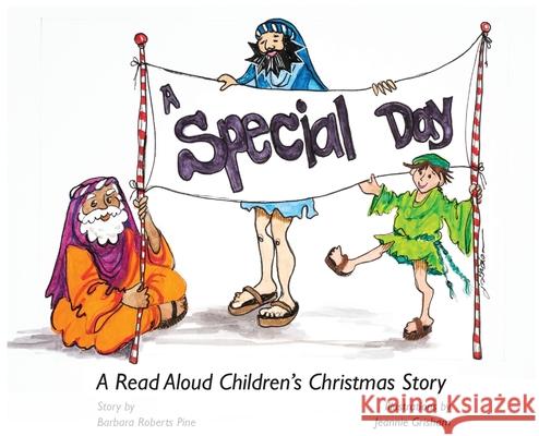 A Special Day: A Read Aloud Children's Christmas Story Barbara Roberts Pine Jeannie Grisham 9780578714226