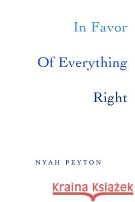 In Favor Of Everything Right Nyah Jewel Peyton 9780578716534 Nyah Peyton