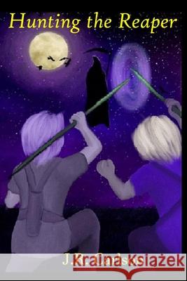Hunting the Reaper J. R. Carlson 9780578716800 John Carlson