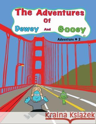 The Adventures of Dewey and Gooey Sean Hurley 9780578720371 Adventures of Dewey and Gooey