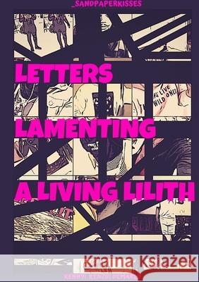 _sandpaperkisses: Letters Lamenting a Living Lilith Kenneth Coleman 9780578721934