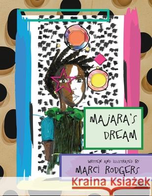 MaJaRa's Dream Marci Rodgers 9780578722856 Marci Rodgers