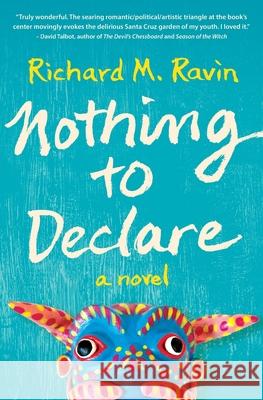 Nothing to Declare Richard M. Ravin 9780578722962 16 Doors Press