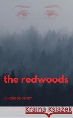 The Redwoods Kayando Wolf 9780578723495 Kayando Wolf