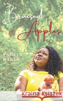 Bruised Apples Charliese Brown Lewis Rob Morton Pamela L. Rawls 9780578724829 R. R. Bowker