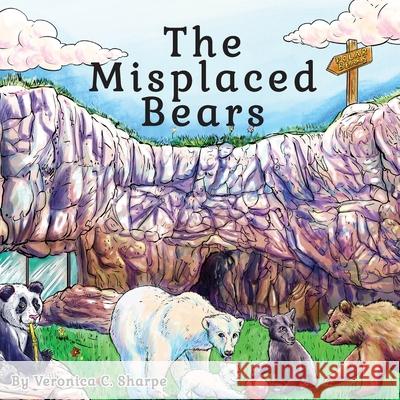 The Misplaced Bears Veronica C. Sharpe 9780578726458 Veronica Sharpe