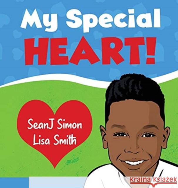 My Special Heart! Seanj Simon Lisa Smith 9780578727899 Whoa!man LLC