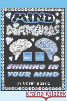 Mind Diamonds: Shining On Your Mind Bobby Bostic 9780578732497 Michaela Bostic