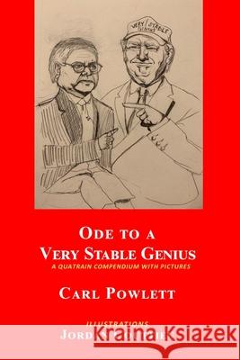 Ode to a Very Stable Genius: A Quatrain Compendium with Pictures Jordan Couttien Carl Powlett 9780578737140