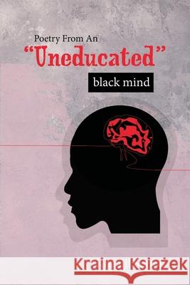 Poetry from an Uneducated Black Mind Khaalil Sutton 9780578737508 Kc Publishing