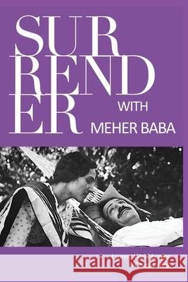 Surrender with Meher Baba Laurent C. Weichberger Evie Lindemann Daniel J. Stone 9780578738048 Ompoint Press
