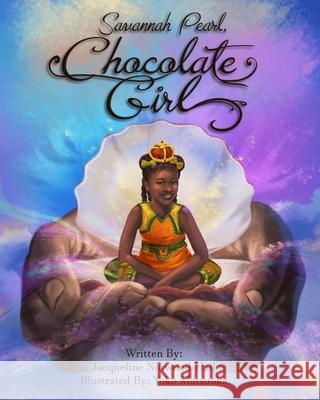 Savannah Pearl, Chocolate Girl Jacqueline Norwood-Hall 9780578739588