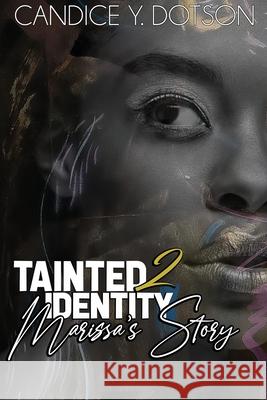 Tainted Identity II Candice Dotson, Tiffany A Green-Hood, Tiffany A Green-Hood 9780578740218
