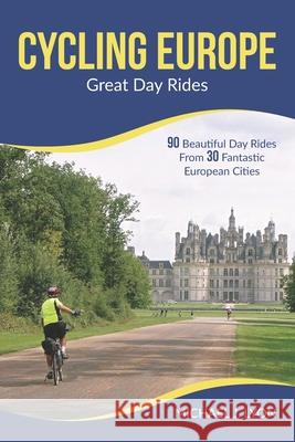 Cycling Europe: Great Day Rides Lyon, Michael 9780578740546