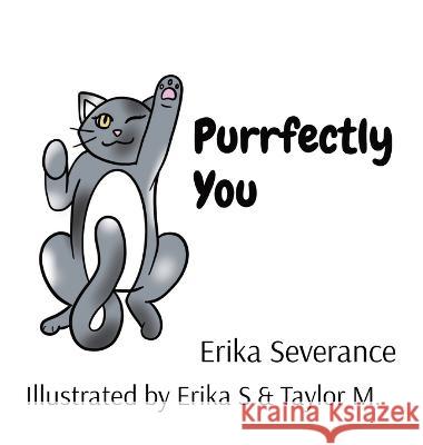 Purrfectly You Erika Severance Erika Severance Taylor Wharton 9780578740720