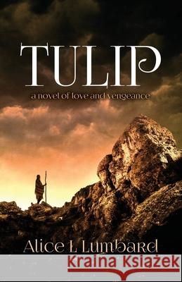 Tulip Alice L Lumbard 9780578740973 Aldm Publishing