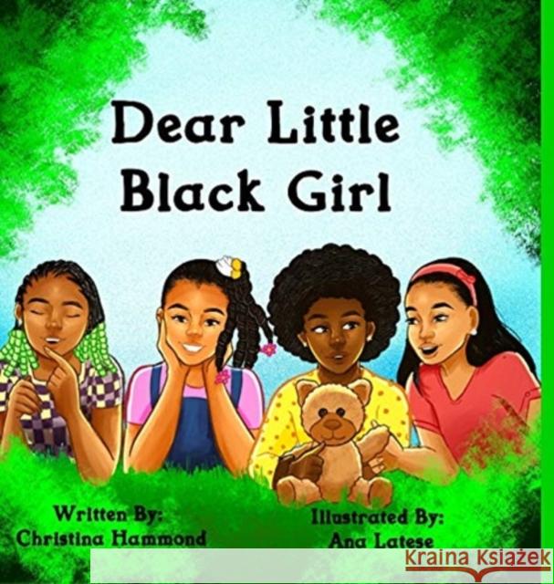 Dear Little Black Girl Christina Hammond Carmen Shamwell Ana Latese 9780578741260 Christina Hammond