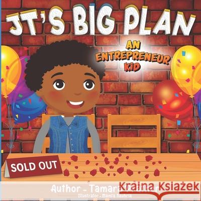 Jt's Big Plan: An Entrepreneur Kid Tamara Prather 9780578742380 Tamara Prather