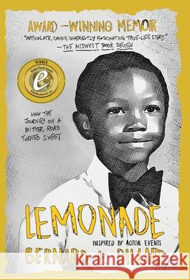 Lemonade: Inspired by Actual Events Bernard L. Dillard Bernard L. Dillard 9780578745169 Bernerd Publishing