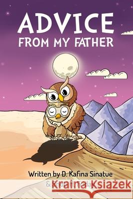 Advice from My Father D. Kafina Sinatue Snoti H. Friday 9780578745411 Kafina Initiative