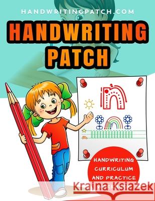 Handwriting Patch: Handwriting Curriculum and Practice Workbook Meeghan Karl Madreen Karle 9780578747514 Mrs. Karle's Sight and Sound Reading