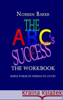The ABCs to Success - The Workbook Noreen Baker 9780578747583 Kingdom Builders Publications