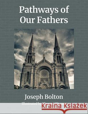 Pathways of Our Fathers: Two Journeys of Love, Sacrifice, and Family Joseph Bolton Masami Kiyono 9780578749044 Augustine's Alley