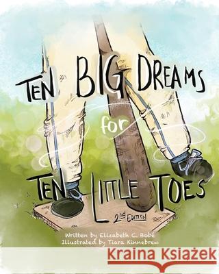 Ten Big Dreams for Ten Little Toes Tiara Kinnebrew Elizabeth C. Bob 9780578750125 R. R. Bowker