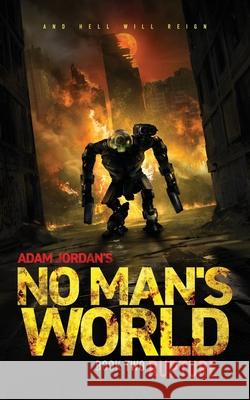 No Man's World: Book II - Rupture Adam Jordan 9780578751610 Adam Jordan