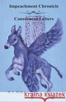 Impeachment Chronicle Constituent Letters H. C. Hallett 9780578753508 Blue Roan Press