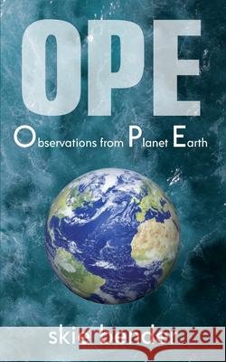 Observations from Planet Earth S. a. Griffin skie Bender 9780578754949 Black Sheep Books